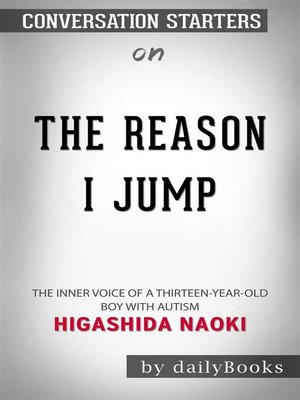 cover image of The Reason I Jump--The Inner Voice of a Thirteen-Year-Old Boy with Autism by Naoki Higashida | Conversation Starters